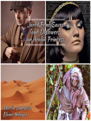 cover image of Jared Pond Saves (and Deflowers) an Arabic Princess.